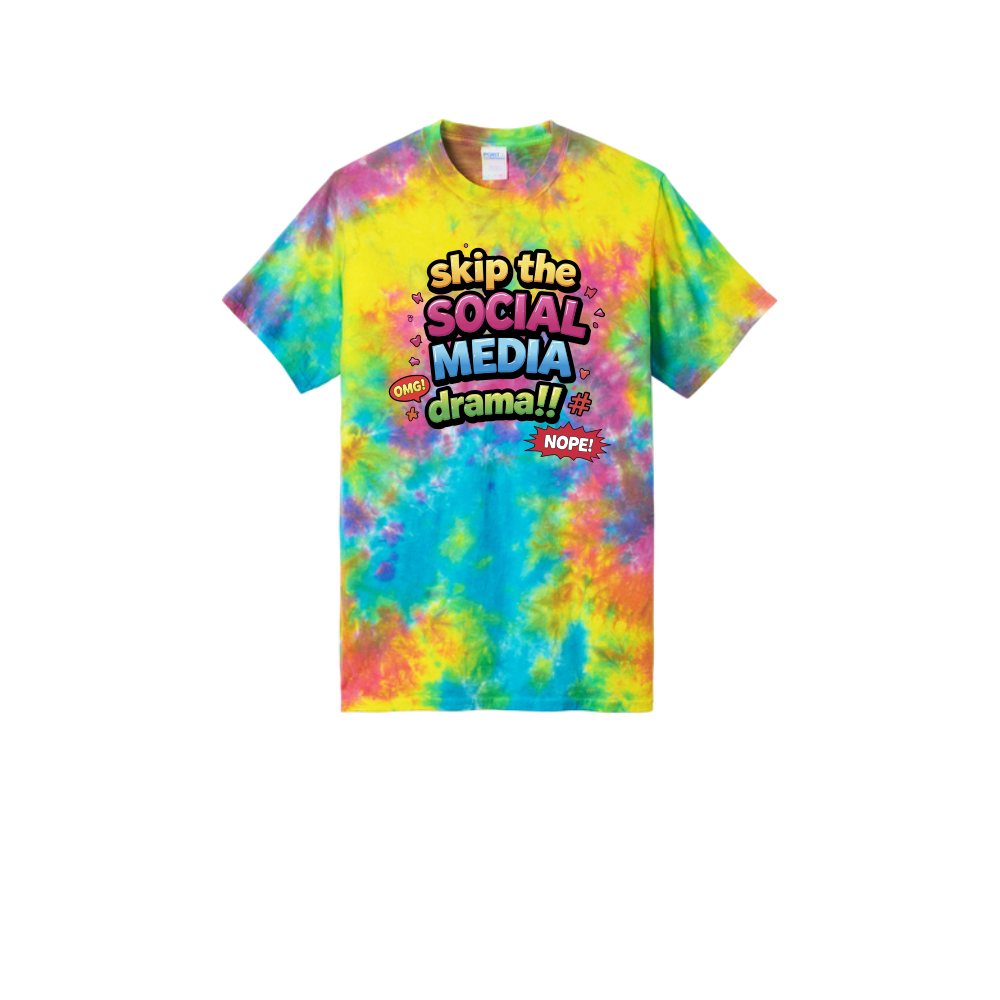 Skip the Social Media Drama Tie-Dye Shirt